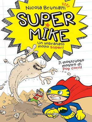 cover image of Super Mike 2 Il mostruoso mostro di pop corn!